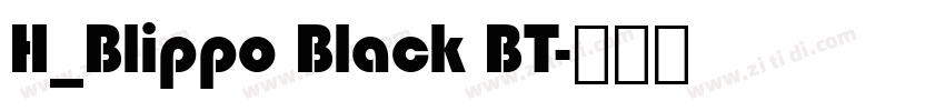 H_Blippo Black BT字体转换